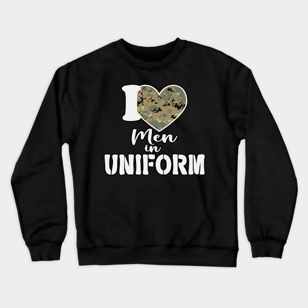 I Love Men In Uniform Crewneck Sweatshirt by Etopix